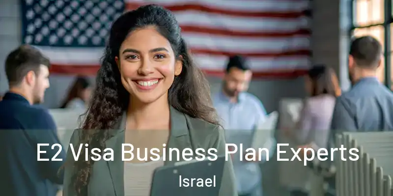  E2 Visa Business Plan Experts Israel