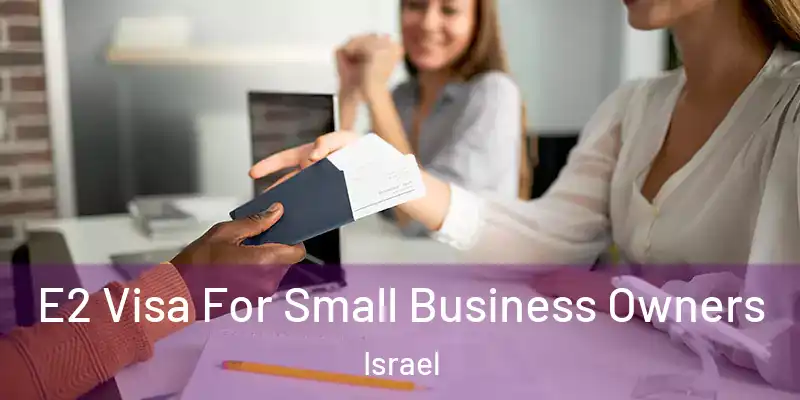  E2 Visa For Small Business Owners Israel
