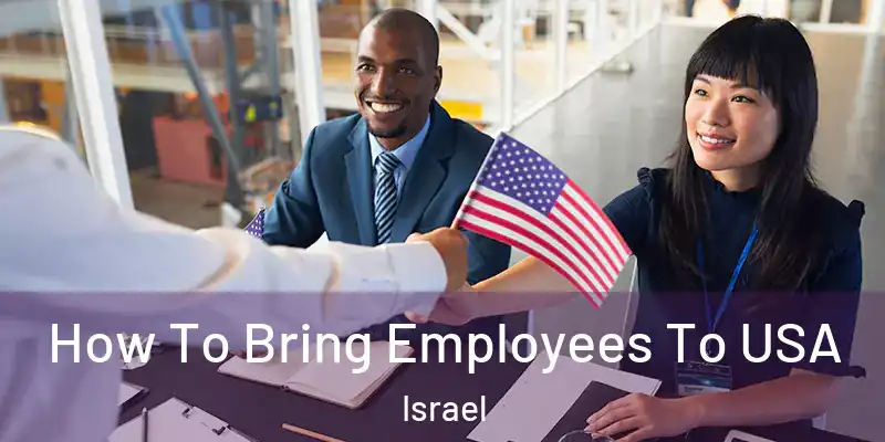  How To Bring Employees To USA Israel