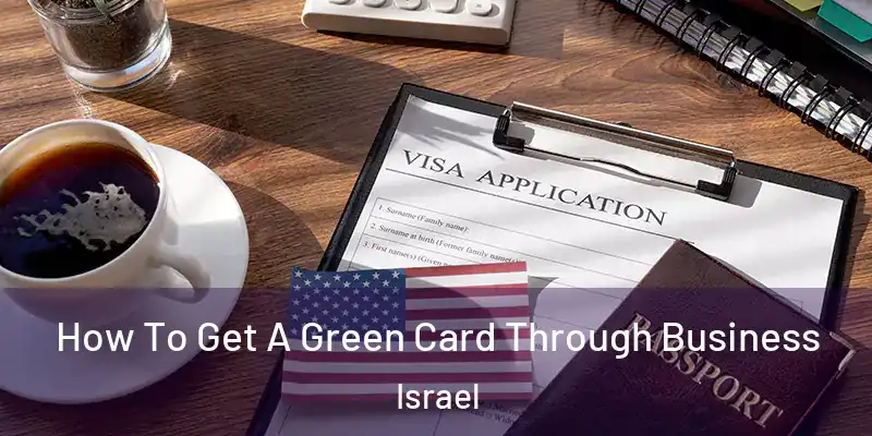  How To Get A Green Card Through Business Israel