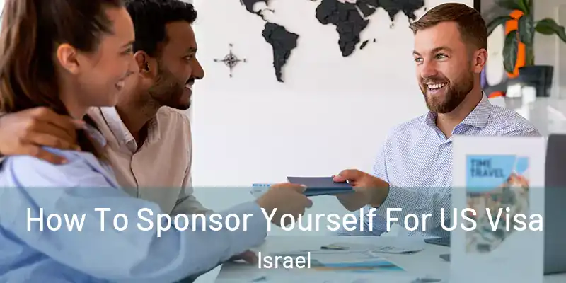  How To Sponsor Yourself For US Visa Israel