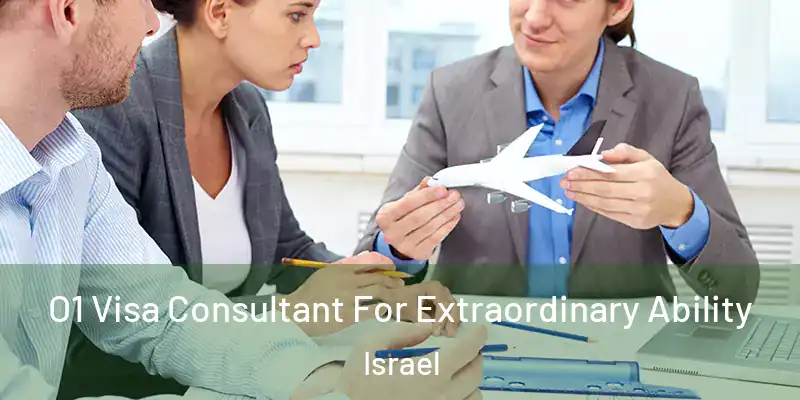  O1 Visa Consultant For Extraordinary Ability Israel