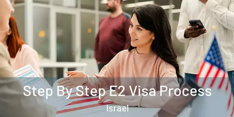  Step By Step E2 Visa Process Israel