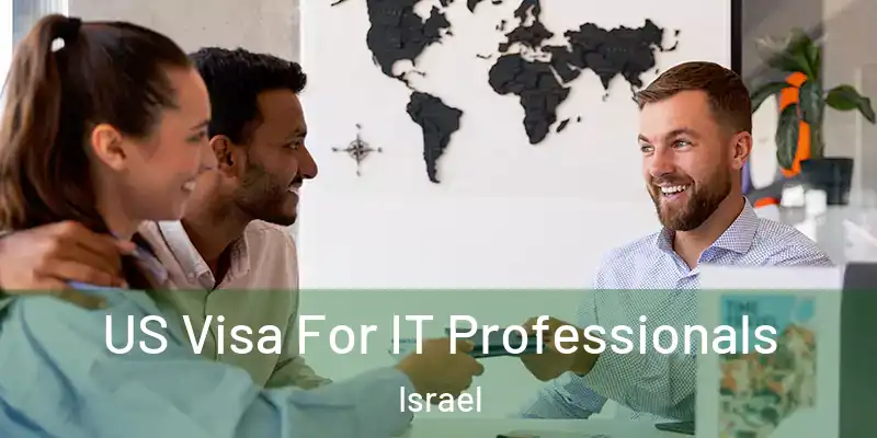  US Visa For IT Professionals Israel