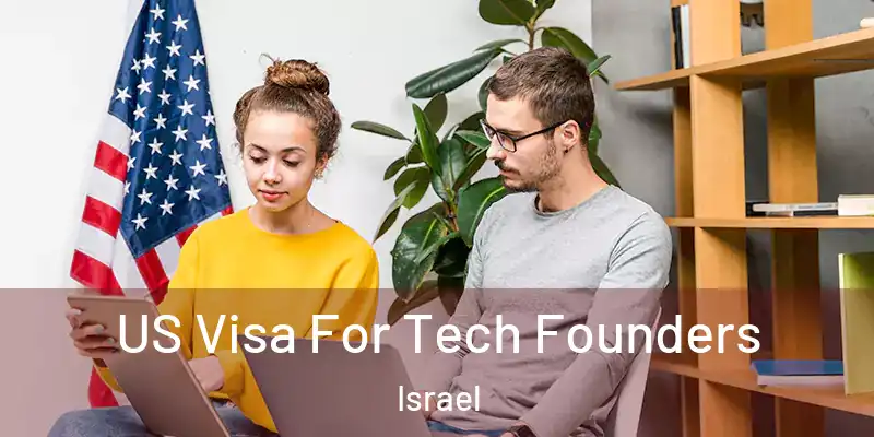  US Visa For Tech Founders Israel