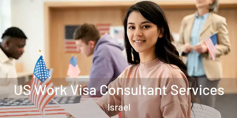  US Work Visa Consultant Services Israel
