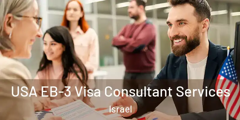  USA EB-3 Visa Consultant Services Israel