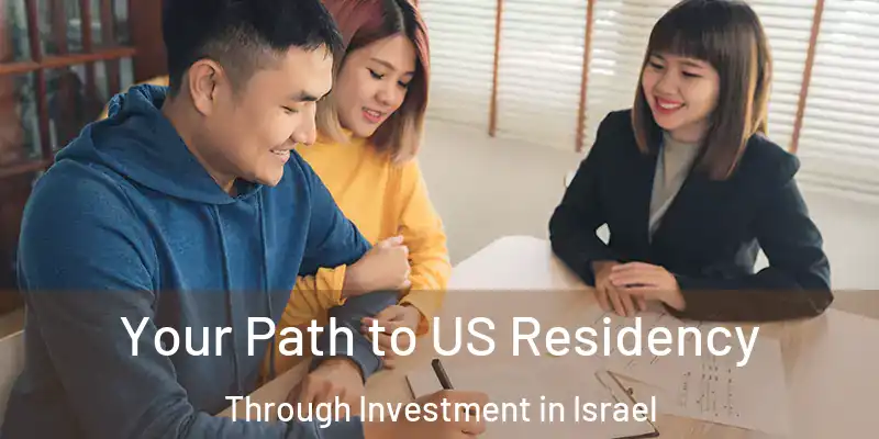  Your Path to US Residency Through Investment in Israel